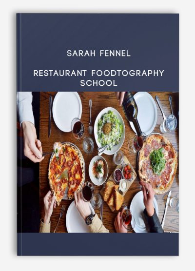 Sarah Fennel - Restaurant Foodtography School