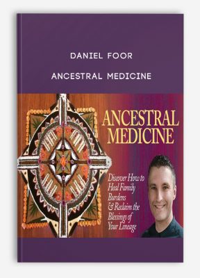 Daniel Foor - Ancestral Medicine