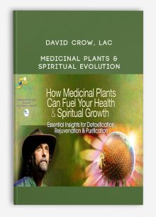 David Crow, LAc - Medicinal Plants & Spiritual Evolution