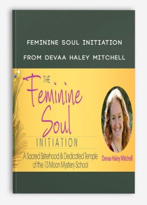 Feminine Soul Initiation from Devaa Haley Mitchell