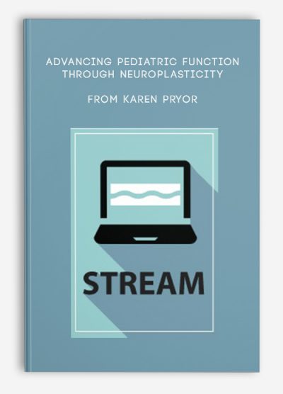 Advancing Pediatric Function Through Neuroplasticity from Karen Pryor