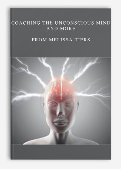 Coaching The Unconscious Mind and More from Melissa Tiers