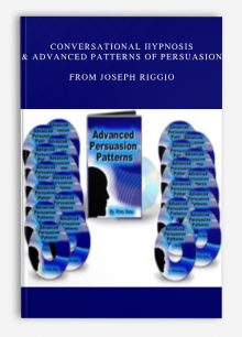 Conversational Hypnosis & Advanced Patterns of Persuasion from Joseph Riggio