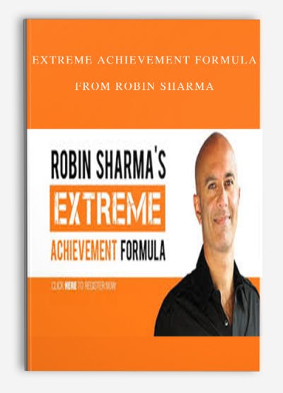 Extreme Achievement Formula from Robin Sharma