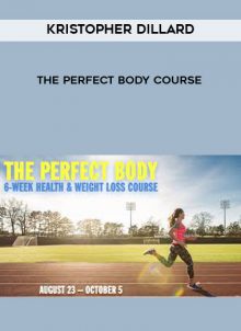 The Perfect Body Course by Kristopher Dillard