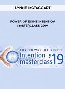 Power Of Eight Intention Masterclass 2019 by Lynne McTaggart