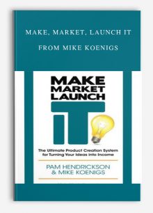 Make, Market, Launch IT from Mike Koenigs