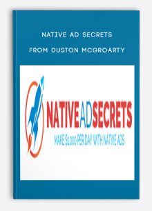 Native Ad Secrets from Duston McGroarty