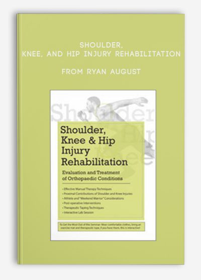 Shoulder, Knee, and Hip Injury Rehabilitation Evaluation and Treatment of Orthopaedic Conditions from Ryan August