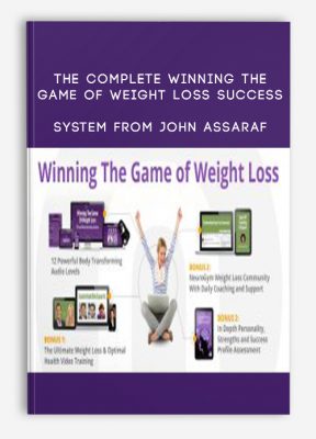 The Complete Winning The Game Of Weight Loss Success System from John Assaraf