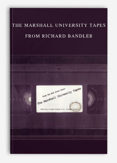 The Marshall University Tapes from Richard Bandler