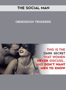 Obsession Triggers by The Social Man