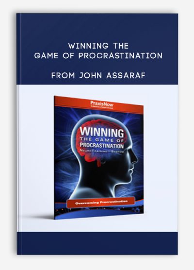 Winning the Game of Procrastination from John Assaraf