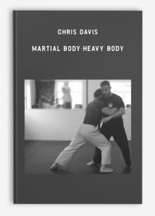 Chris Davis - Martial Body-Heavy Body