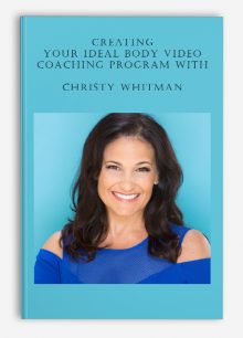 Creating Your Ideal Body Video Coaching Program With CHRISTY WHITMAN