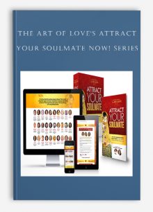 The Art of Love's Attract Your Soulmate Now! series