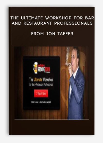 The Ultimate Workshop For Bar And Restaurant Professionals from Jon Taffer