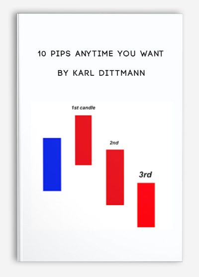 10 Pips Anytime you Want by Karl Dittmann