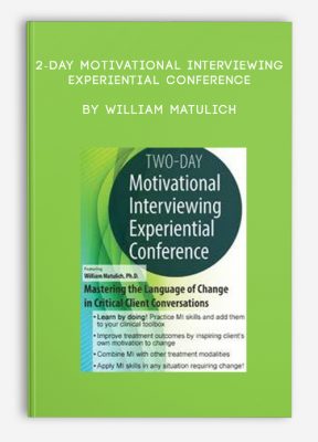 2-Day Motivational Interviewing Experiential Conference by William Matulich