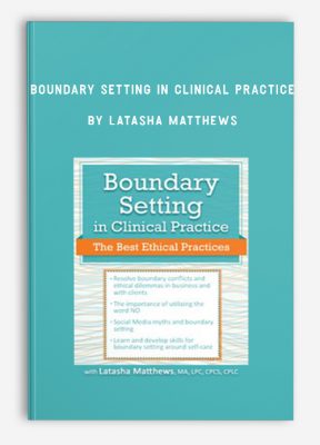 Boundary Setting in Clinical Practice by Latasha Matthews