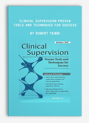 Clinical Supervision: Proven Tools and Techniques for Success by Robert Taibbi