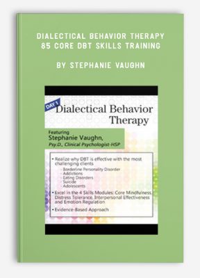 Dialectical Behavior Therapy: 85 Core DBT Skills Training by Stephanie Vaughn