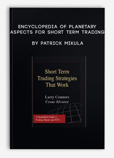 Encyclopedia of Planetary Aspects for Short Term Trading by Patrick Mikula