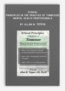 Ethical Principles in the Practice of Tennessee Mental Health Professionals by Allan M. Tepper