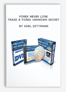 Forex Never Lose Trade & Forex Unknown Secret by Karl Dittmann