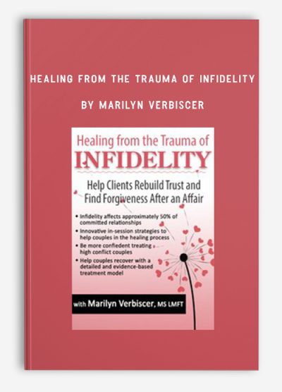 Healing from the Trauma of Infidelity by Marilyn Verbiscer