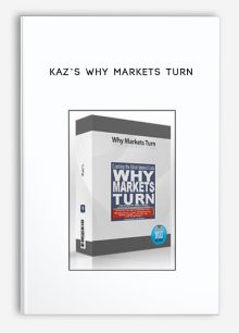 Kaz’s Why Markets Turn