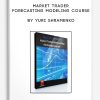 Market Trader Forecasting Modeling Course by Yuri Shramenkov