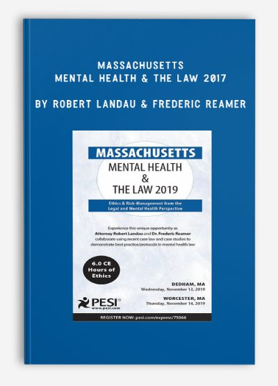 Massachusetts Mental Health & The Law 2017 by Robert Landau & Frederic Reamer