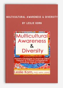 Multicultural Awareness & Diversity by Leslie Korn