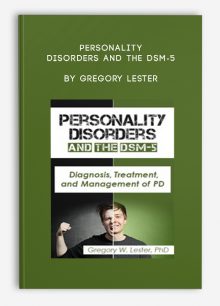 Personality Disorders and the DSM-5 by Gregory Lester