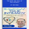 The Heart and Soul of True Intimacy by Ken Page