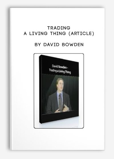 Trading a Living Thing (Article) by David Bowden