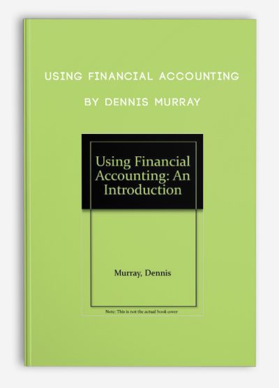 Using Financial Accounting by Dennis Murray