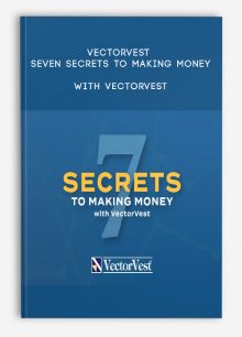 VectorVest – Seven Secrets to Making Money with VectorVest