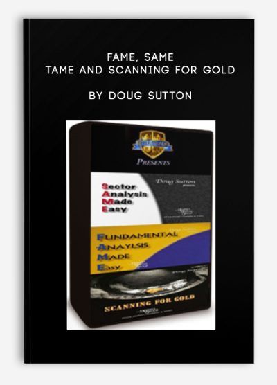 FAME, SAME, TAME and Scanning for Gold by Doug Sutton