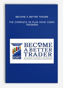 Become a Better Trader – The Complete 32 Plus Hour Video Training