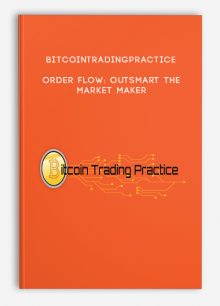 Bitcointradingpractice – Order Flow: Outsmart the Market Maker