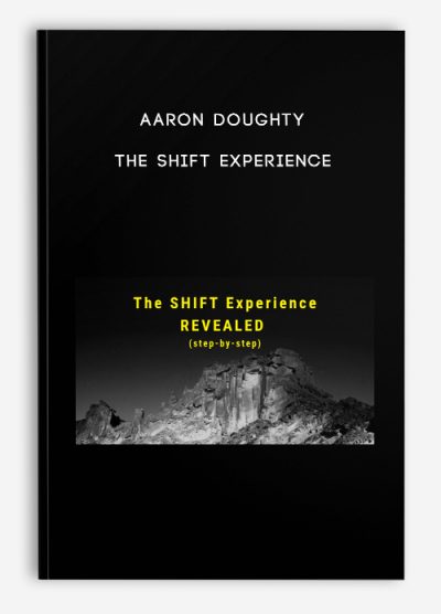 Aaron Doughty - The Shift Experience