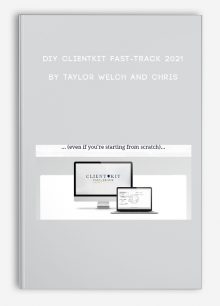 DIY ClientKit Fast-Track 2021 by Taylor Welch and Chris