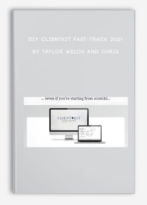 DIY ClientKit Fast-Track 2021 by Taylor Welch and Chris