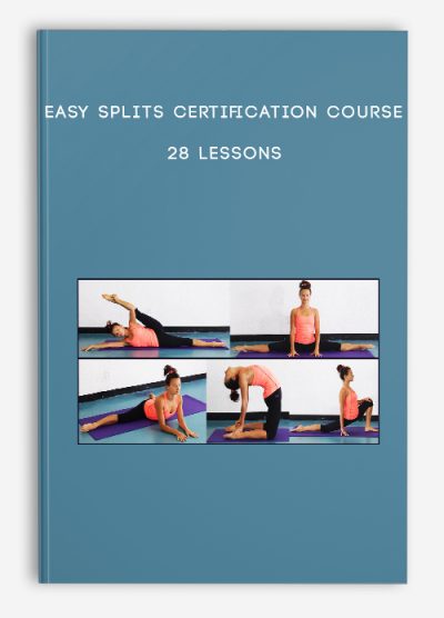 Easy Splits Certification Course - 28 Lessons