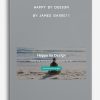 Happy by Design by James Garrett