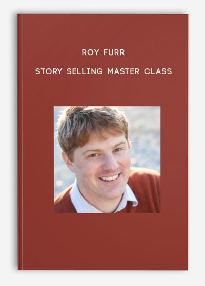 Roy Furr - Story Selling Master Class