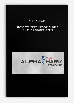 Alphashark – How To Beat Hedge Funds In The Longer Term