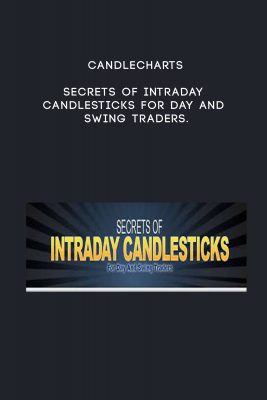 Candlecharts – Secrets of Intraday Candlesticks for Day and Swing Traders.